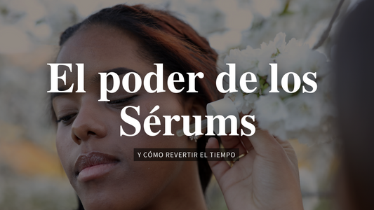 Cómo revertir el tiempo: El poder de los sérums antienvejecimiento